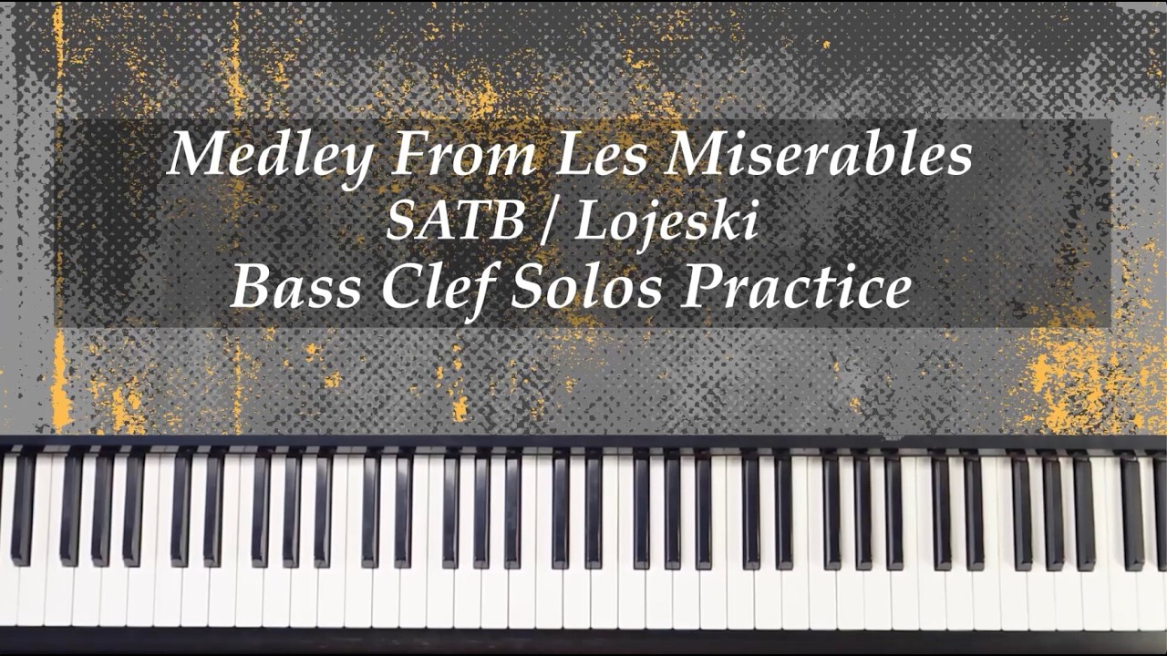 Medley From Les Miserables - SATB - Lojeski - All Bass Clef Solos Practice with Brenda