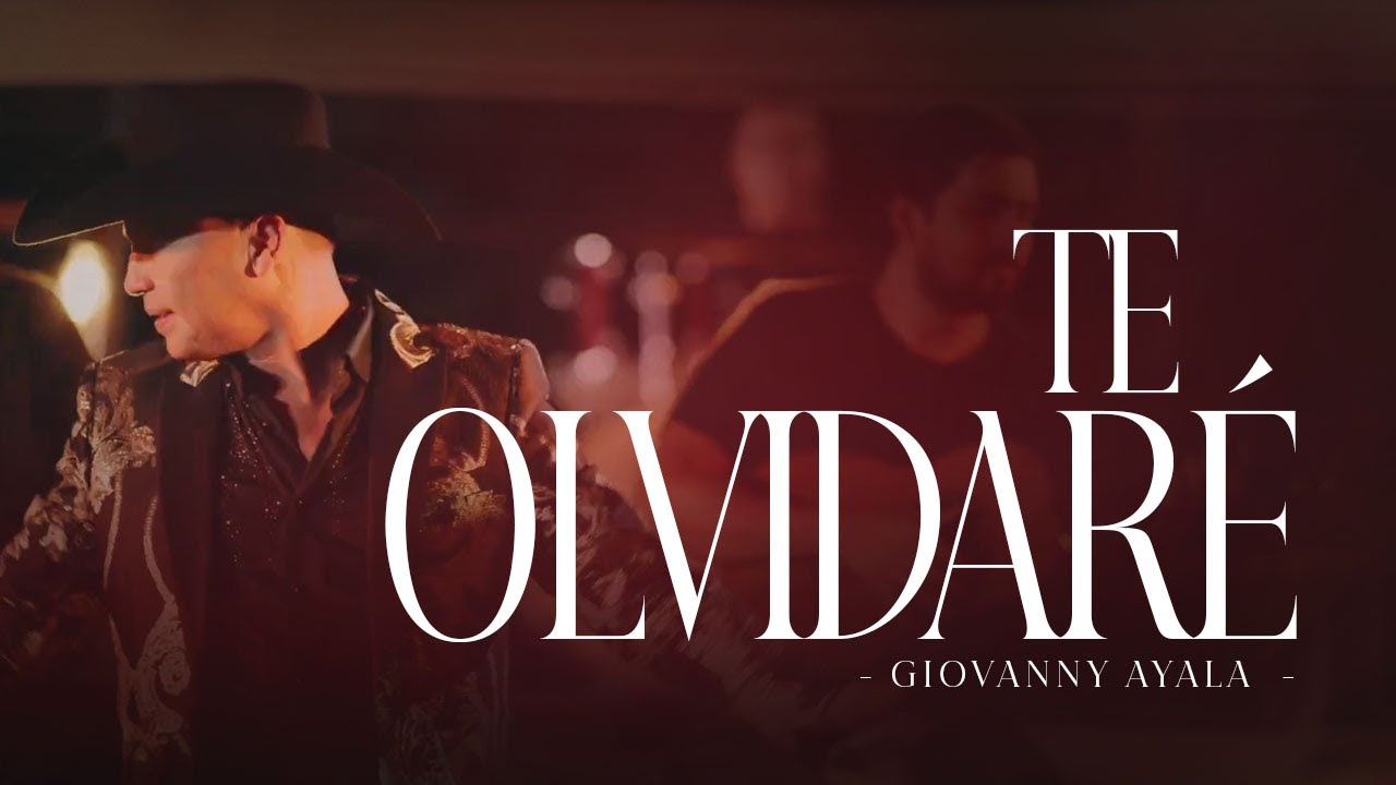 Giovanny Ayala -⁠Te Olvidar&eacute; (Video Oficial)