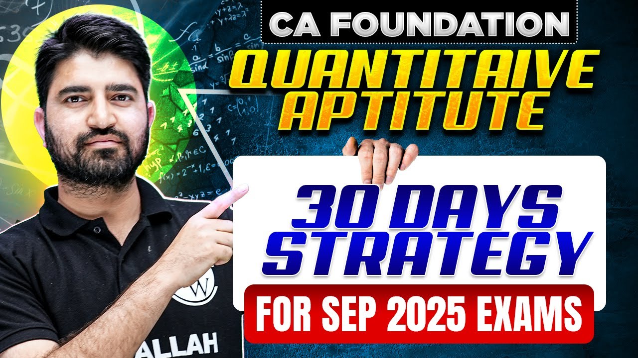 CA Foundation Quantitative Aptitude Last 30 Days Strategy BY Anurag Sir🔥