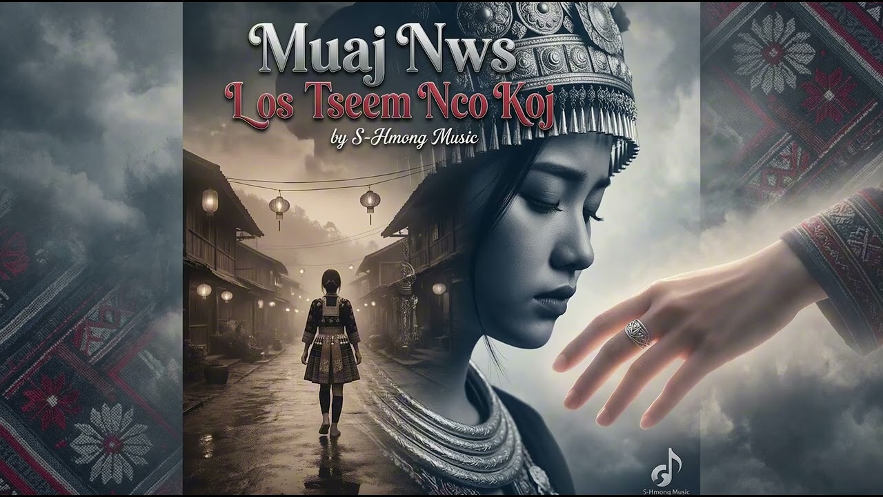 Muaj Nws Los Tseem Nco Koj |มีเขาแล้วยังคิดถึงเธอ| S-Hmong Music