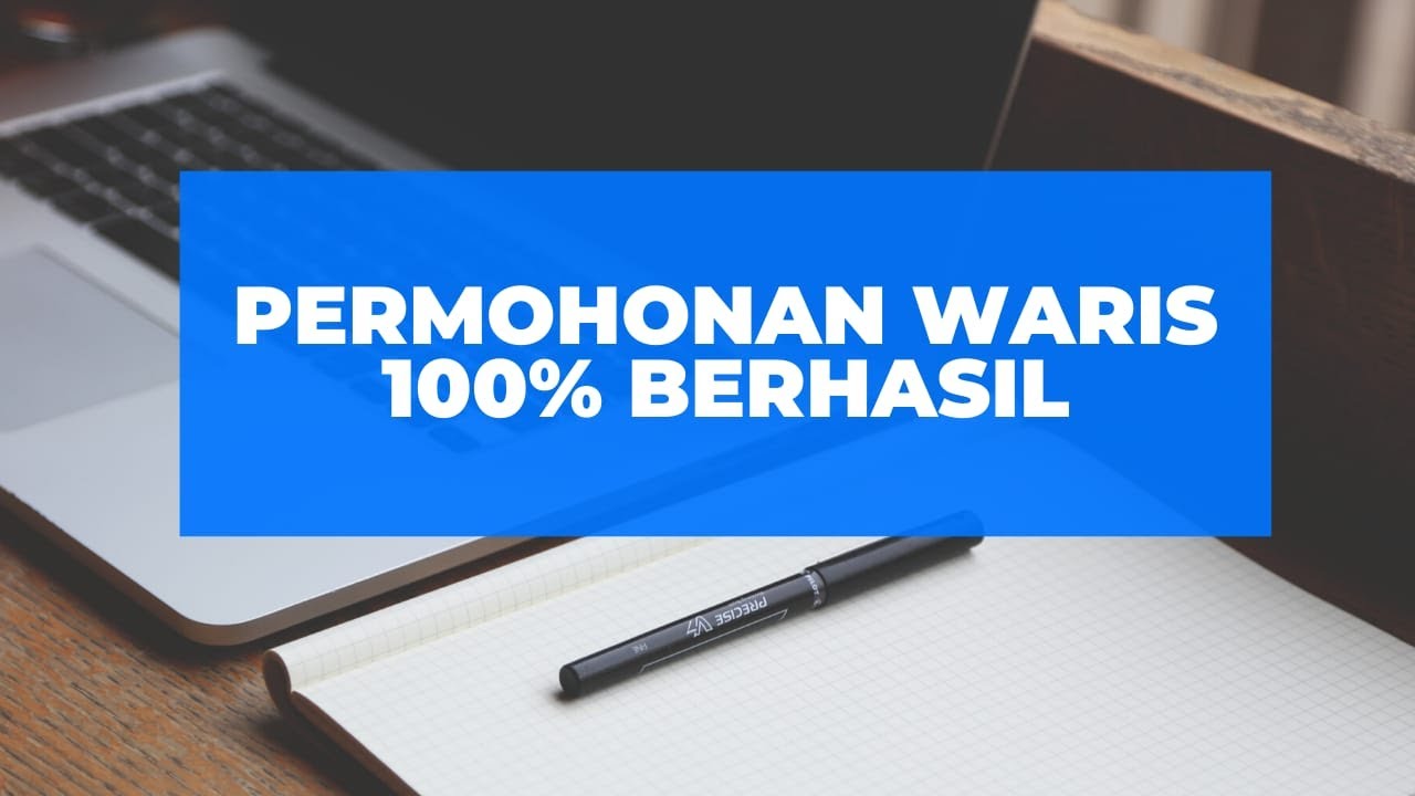 TIPS MENGAJUKAN WARIS AGAR DISETUJUI 100% BERHASIL | POJOK HUKUM