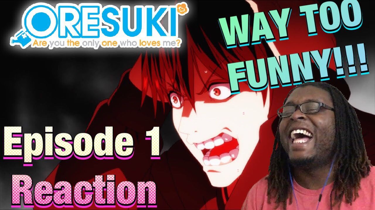 ORESUKI: Are you the only one who loves me? Episode 1 Reaction | WAY TOO FUNNY!!!