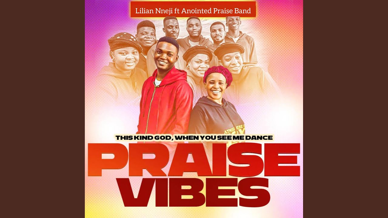 This Kind God, When You see me dance Praise Vibes (feat. Anointed Praise Band)