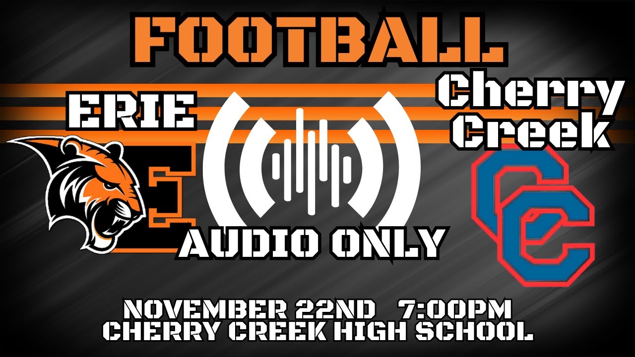 **AUDIO ONLY**   Playoff Football: Erie at Cherry Creek CHSAA 5A