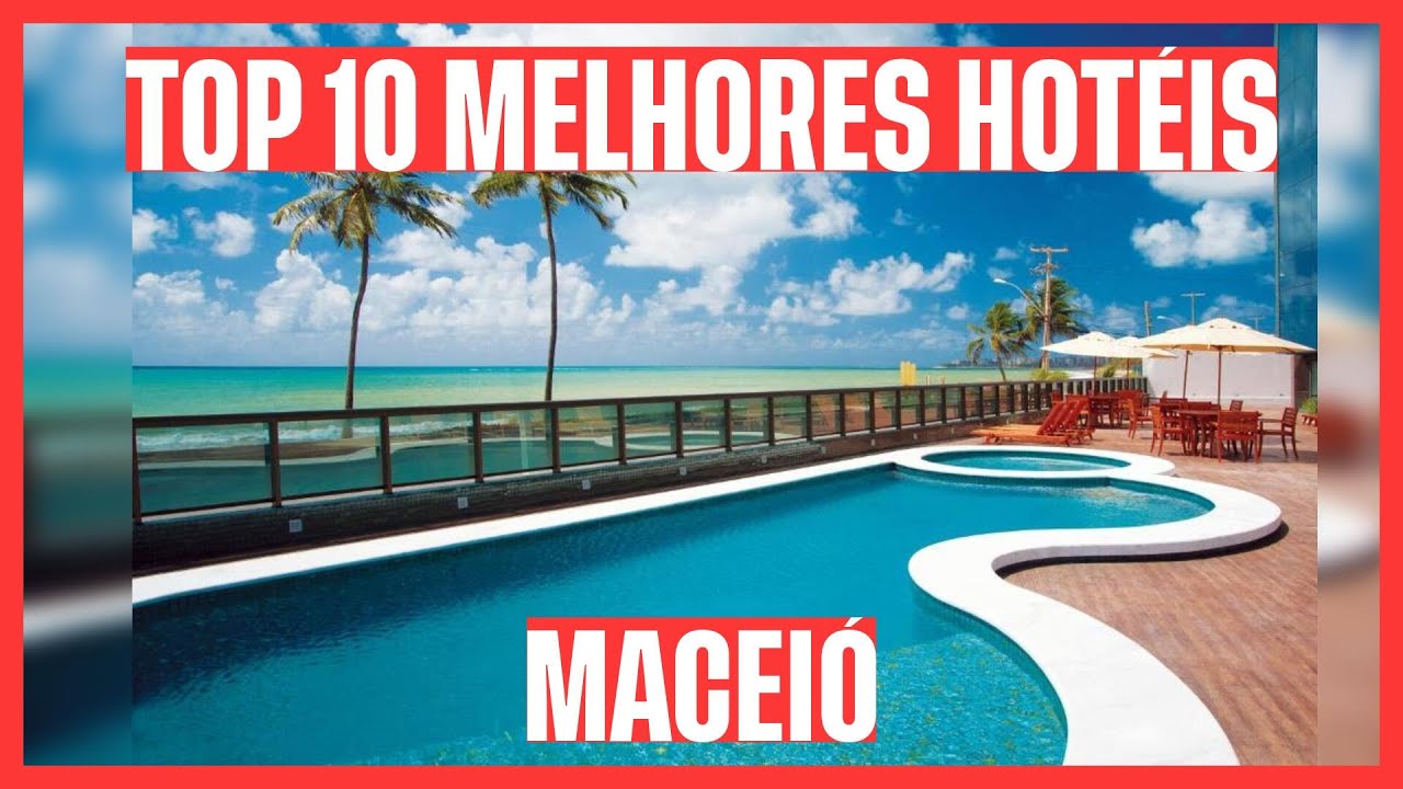 🏆 VEJA OS 10 MELHORES HOTÉIS CUSTO-BENEFÍCIO: MACEIÓ - AL