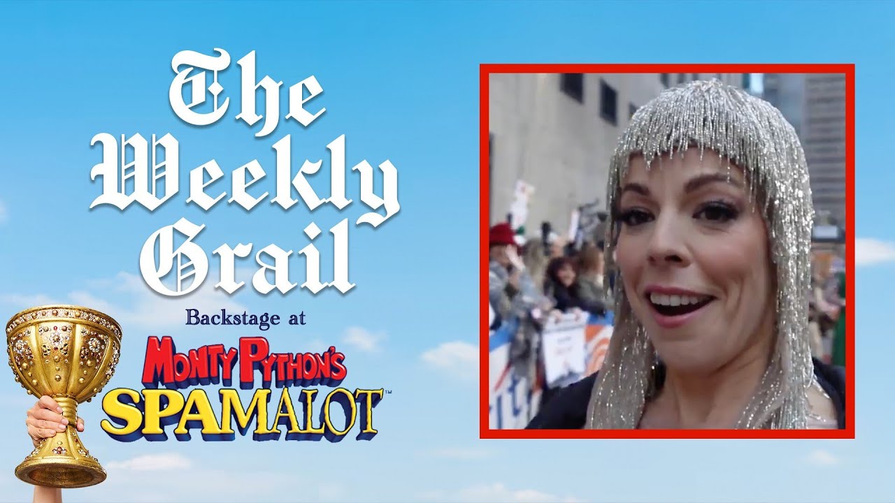 The Weekly Grail: Backstage at SPAMALOT with Leslie Rodriguez Kritzer, Episode 3
