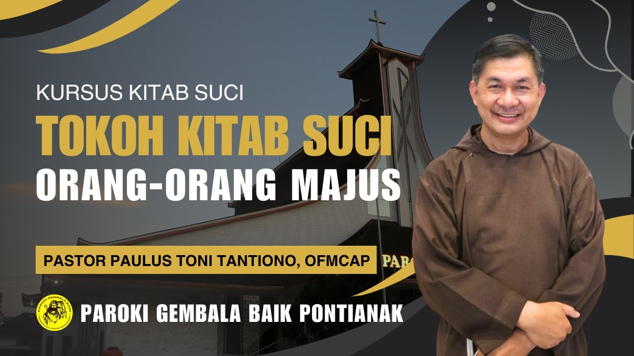 ORANG-ORANG MAJUS : TOKOH KITAB SUCI | KURSUS KITAB SUCI | P. PAULUS TONI TANTIONO, OFMCAP