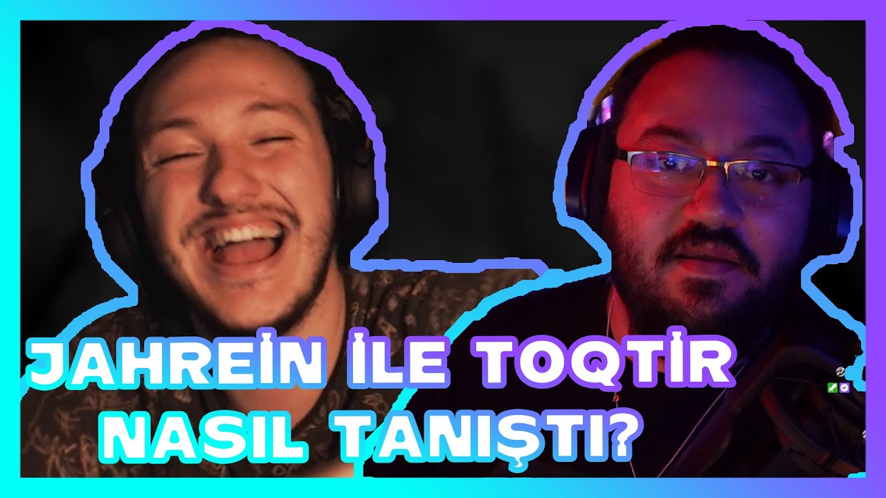 Toqtir - Jahrein ile tanışma anısını anlatıyor.