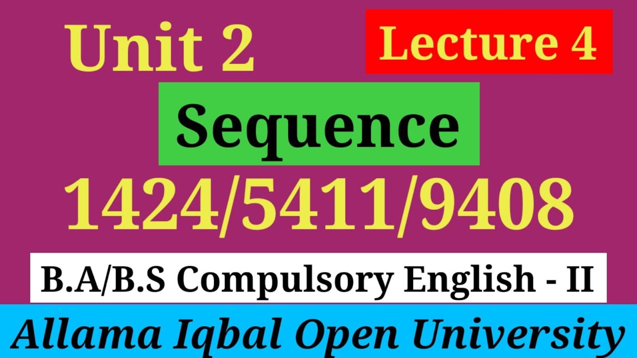 Sequence | Unit 2 (Lecture 4) | B.A / BS English -1 (1424 / 5411 / 9408) | Scholars Institute