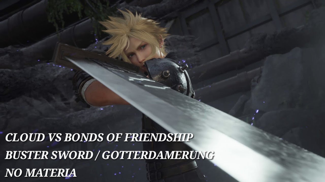 FF7 REBIRTH : CLOUD VS BONDS OF FRIENDSHIP [ BUSTER SWORD / NO MATERIA ] 