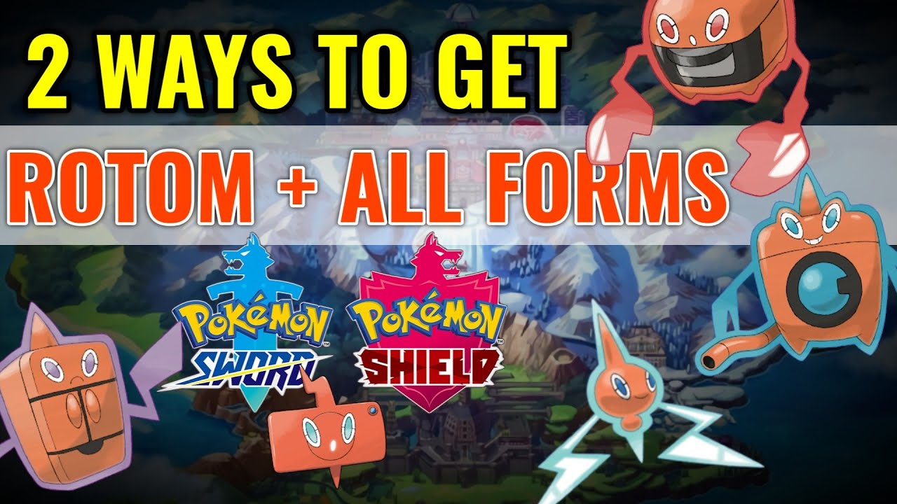 2 ways to get Rotom and all forms in pokemon sword and shield