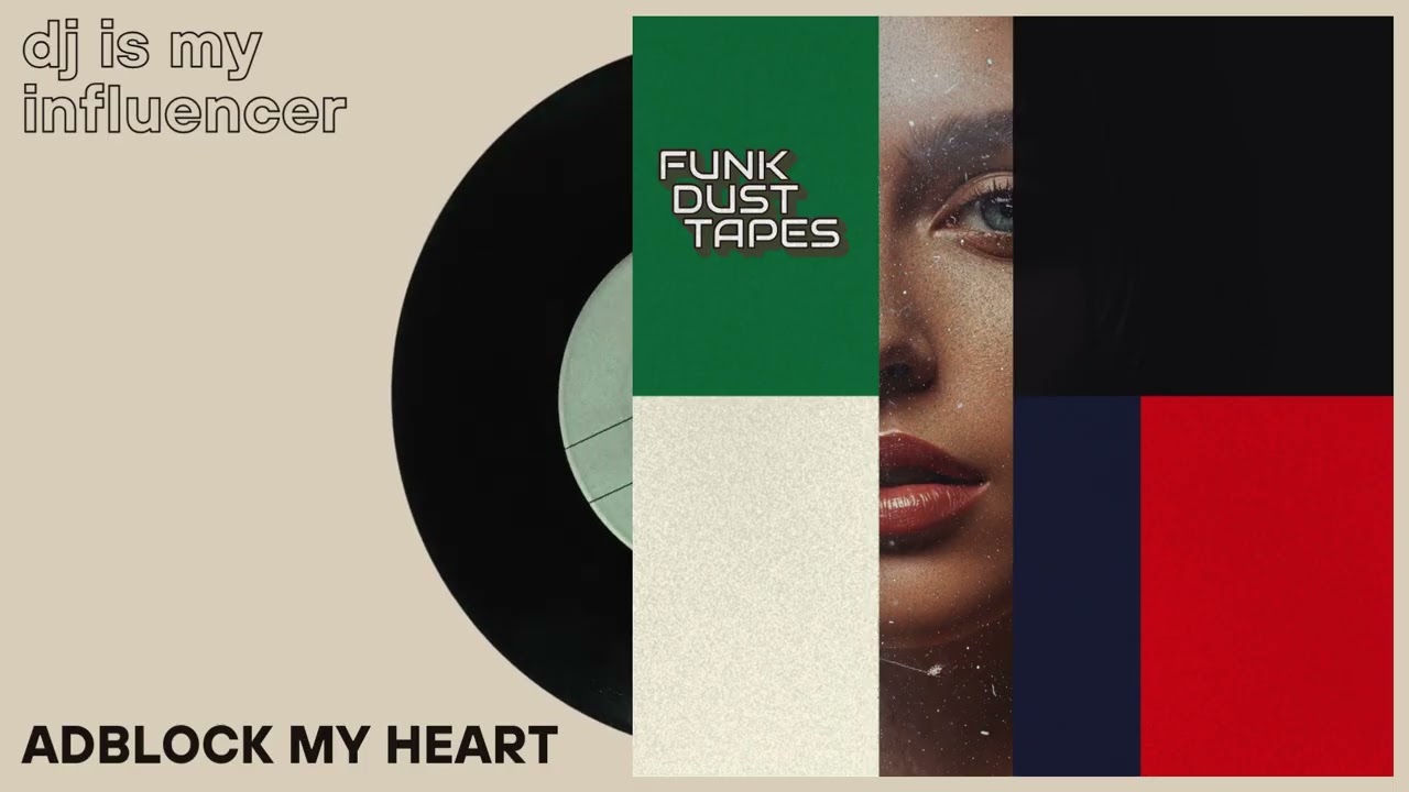 Adblock my heart / DJ is my influencer // Funk Dust Tapes