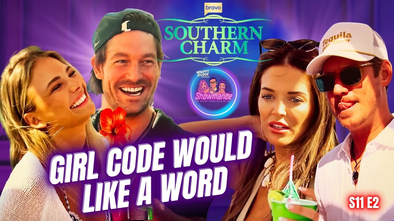 Southern Charm Deep Dive S11E2 : Where Girl Code Goes To Die