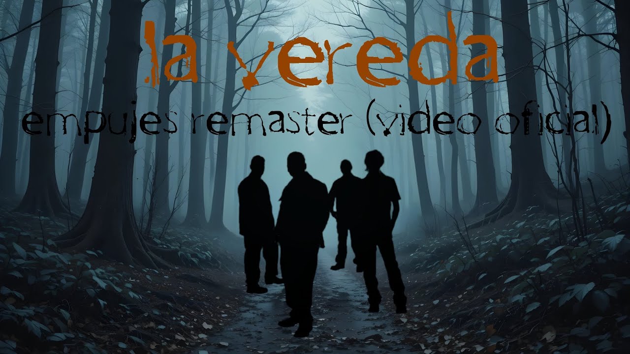 La Vereda - Empujes Remaster (Video Oficial)