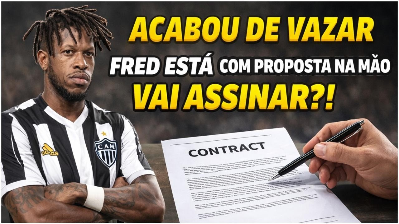 AOVIVO🚨ACABOU DE VAZAR FRED ESTA COM PROPOSTA NA MÃO DO GALO ✍🏿VAI ASSINAR?