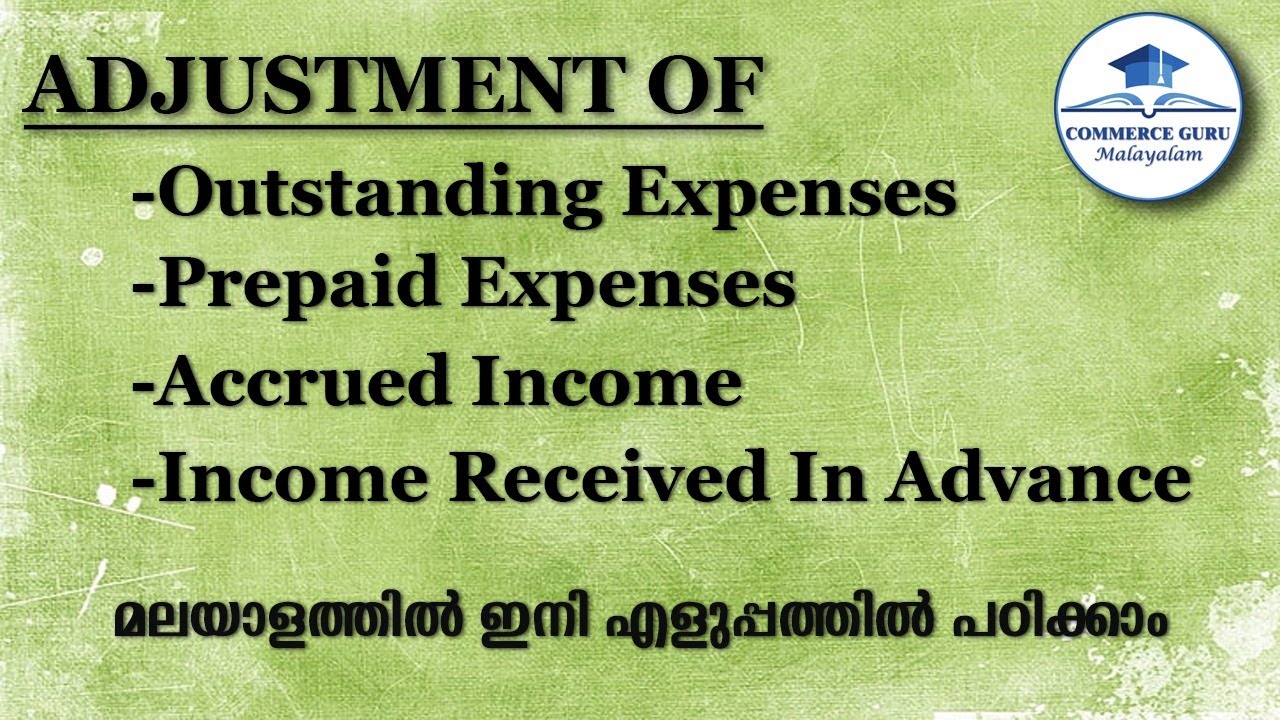 Adjustments of Outstanding Expenses/ Prepaid Expenses/Income received in advance/Accrued  Income