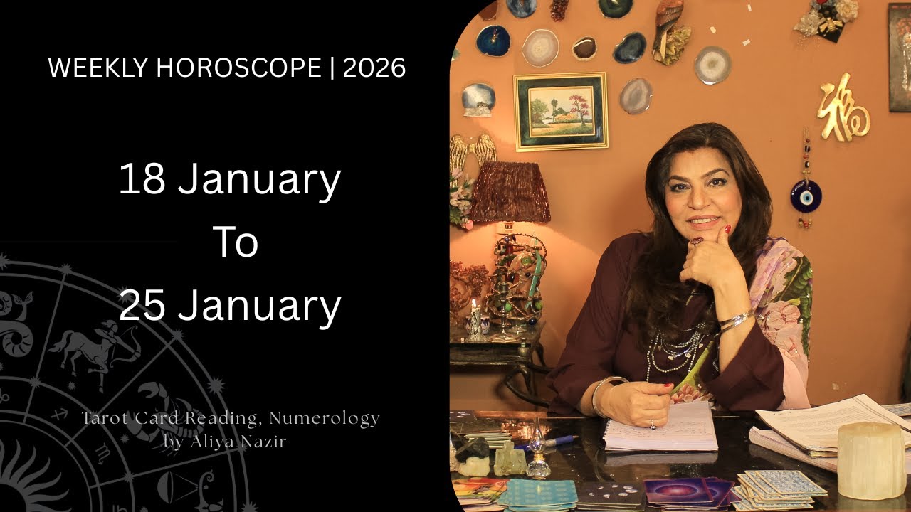 Weekly Horoscope 2026 | 18 January To 25 January | Ye Hafta Kaisa rahe ga Tarot Readings Numerology