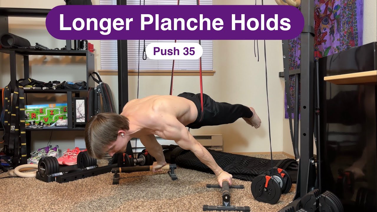 Longer Planche Holds | Push 35 | Calisthenics / Gymnastics Workout