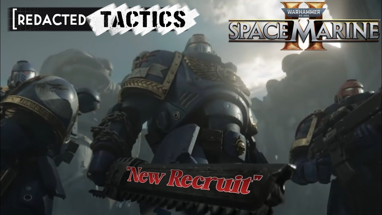 Redacted Tactics: Warhammer 40k Space Marine 2 | 