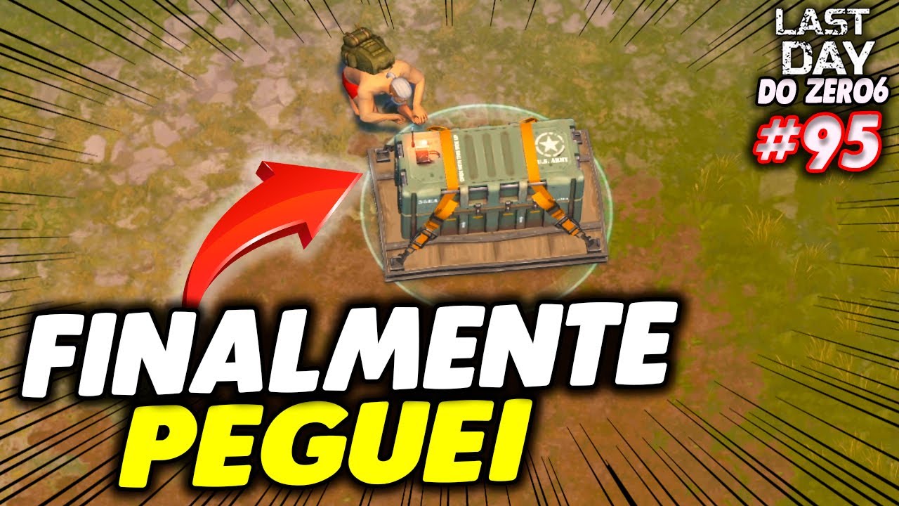 FINALMENTE PEGUEI UMA DAS MELHORES CAIXAS - LAST DAY DO ZERO 6 #095
