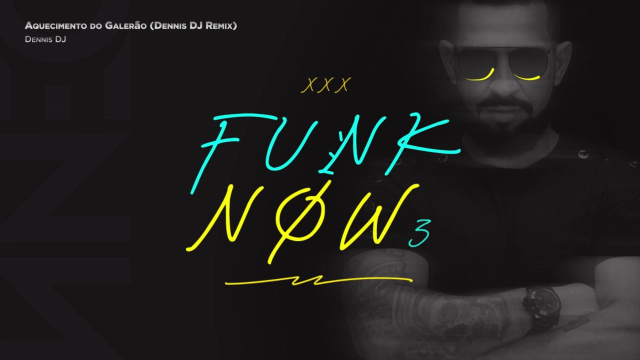 Dennis DJ - Aquecimento do Galer&atilde;o (Dennis DJ Remix)
