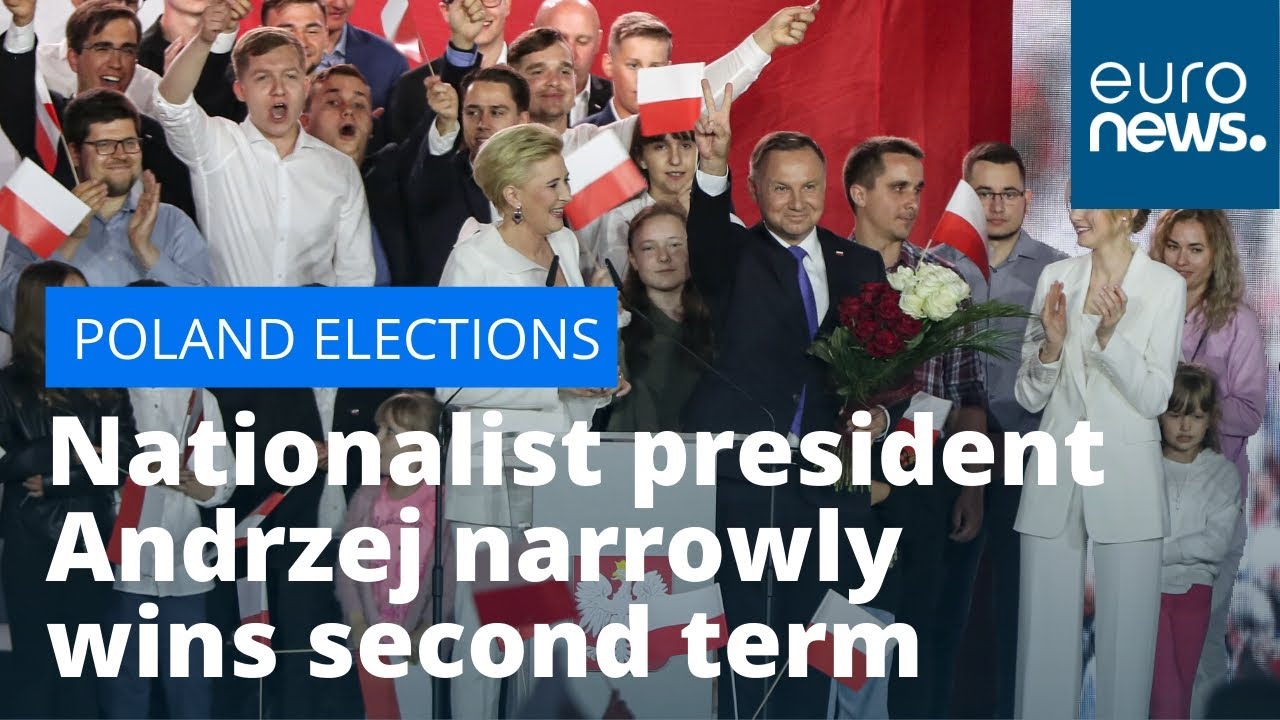 Duda re-elected in Poland: Nationalist president Andrzej narrowly wins second term