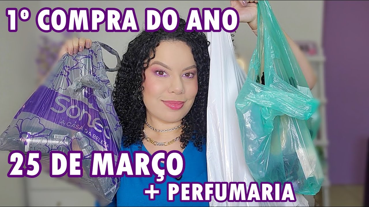 PRIMEIRA COMPRINHA NA 25 DE MARÇO DE 2026 | Makes , casa e perfumaria