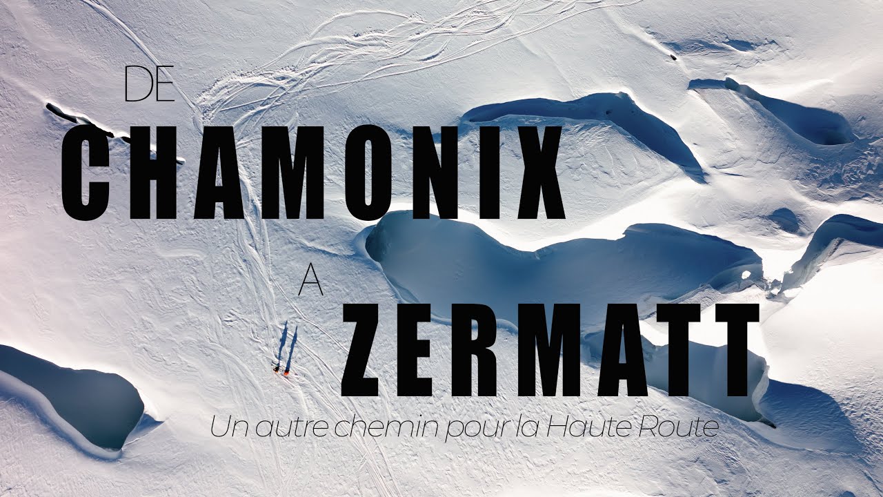 Chamonix-Zermatt, un autre chemin pour la Haute-Route (English Subtitled)
