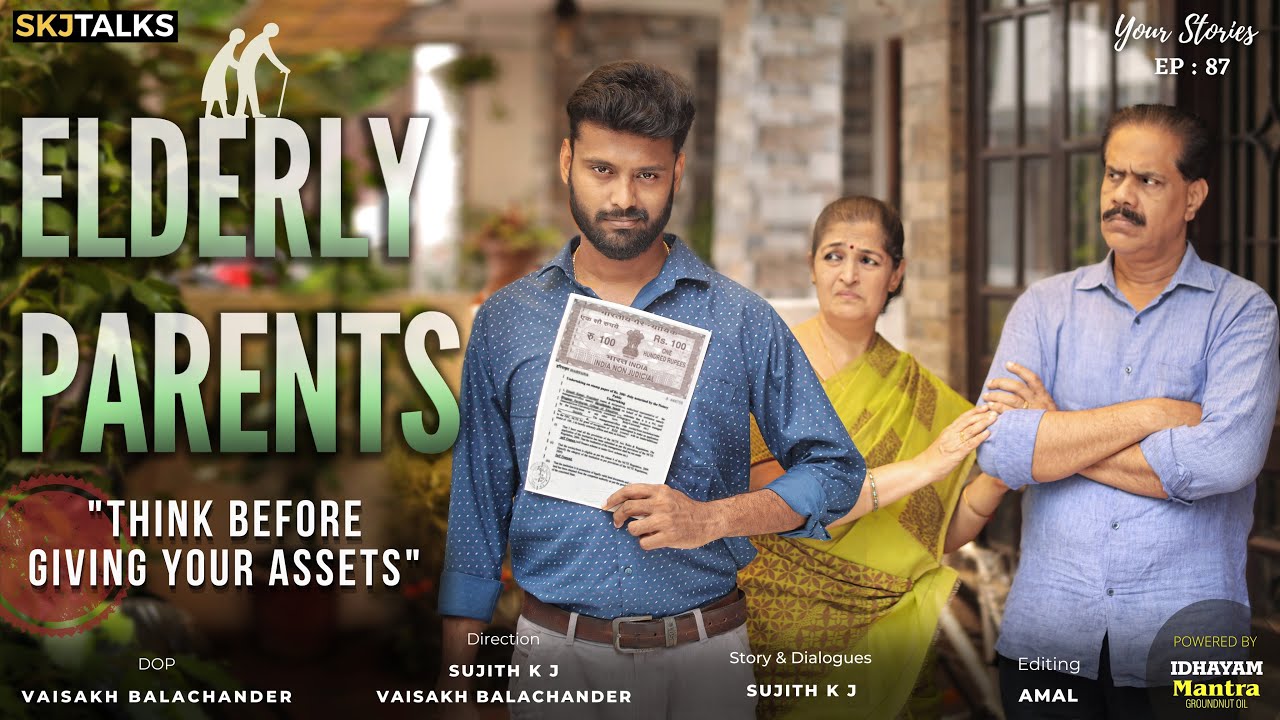 Elderly Parents - Think Before Giving Your Assets | Your Stories EP - 87 | SKJ Talks | Short film