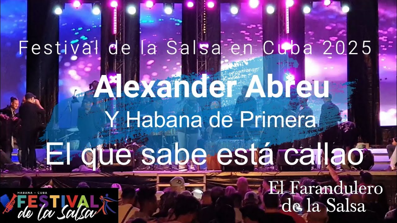 Festival de la Salsa en Cuba 2025  Alexander Abreu y Habana de Primera  - El que sabe está callao