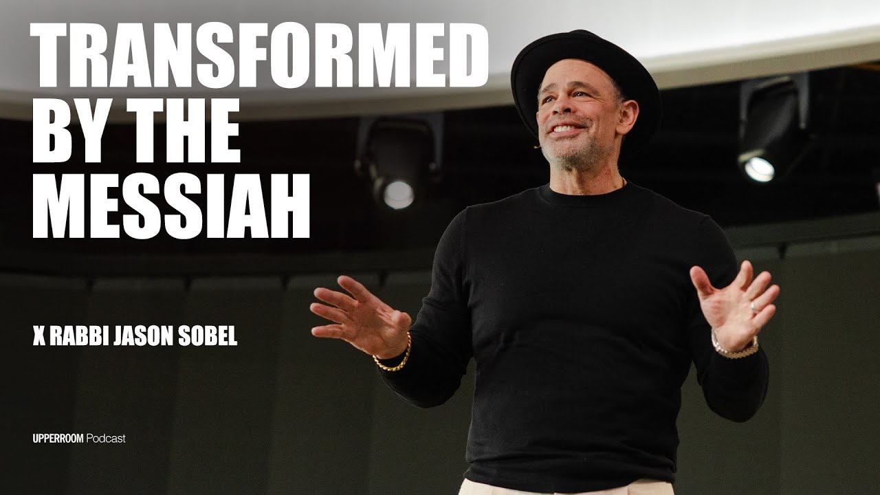 Transformed by the Messiah | Rabbi Jason Sobel