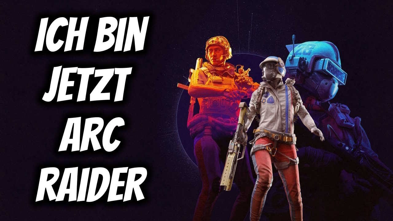 ICH bin jetzt auch ein ARC RAIDER!