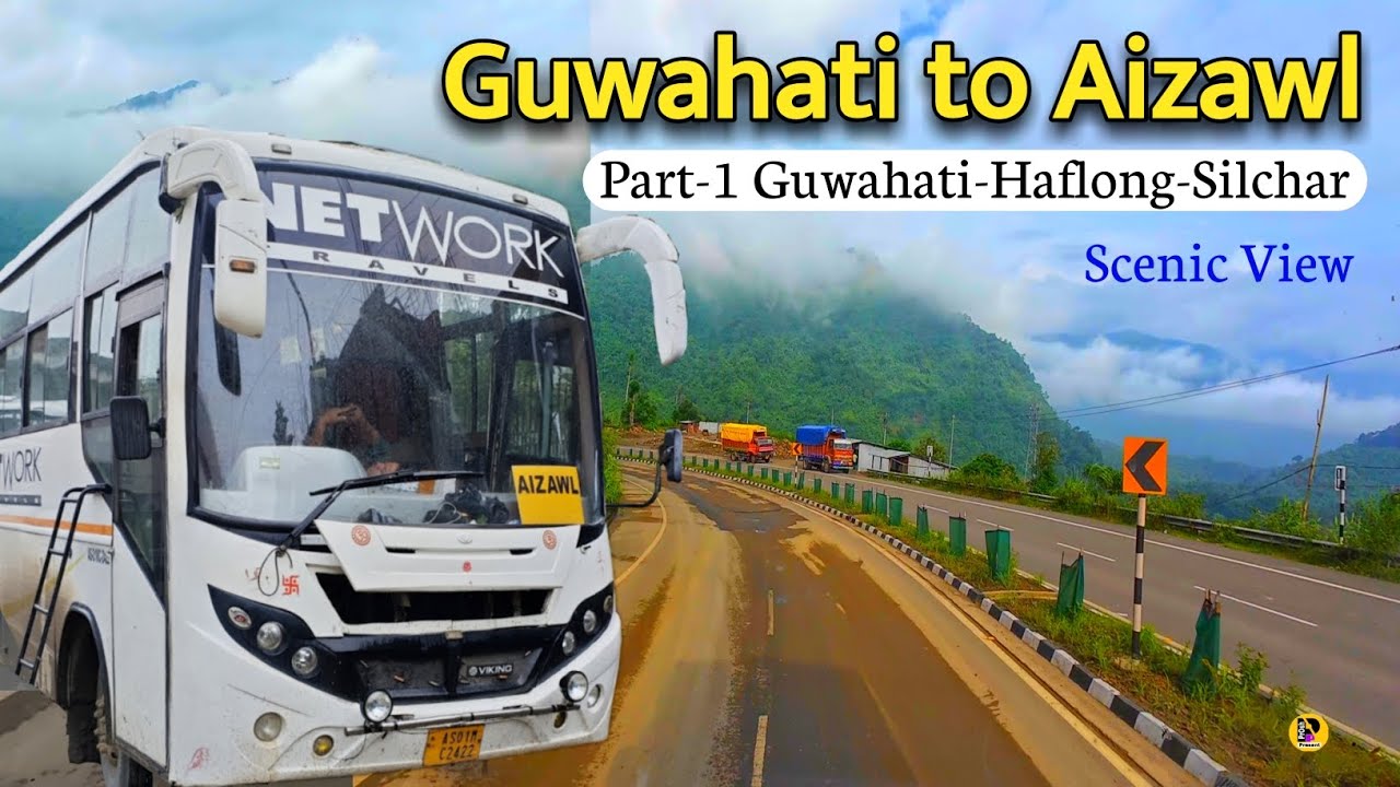 Guwahati to Aizawl (Mizoram) | Part-1 Guwahati-Haflong-Silchar | Network Travels