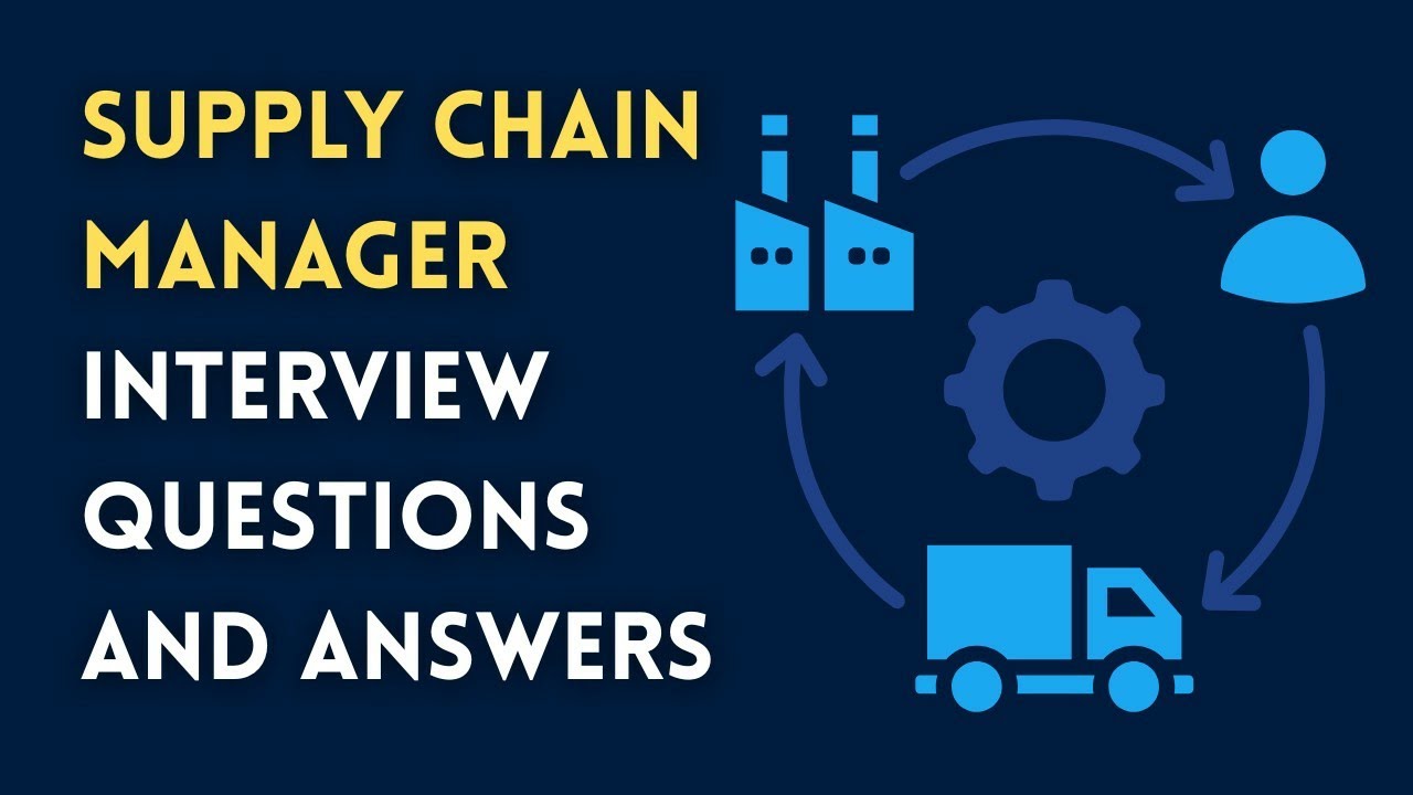 Supply Chain Manager Interview Questions and Answers