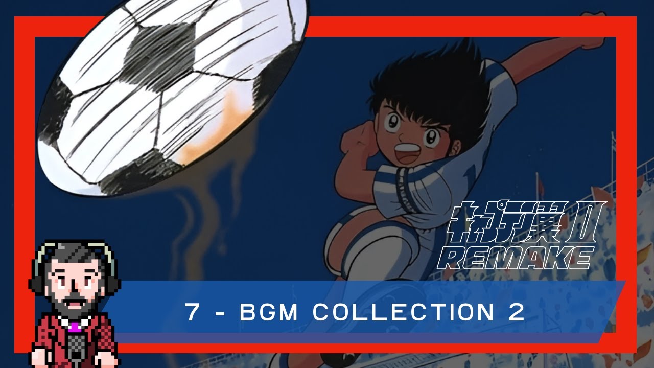 7- BGM Collection 2 | Captain Tsubasa Complete Collection #ct2remake