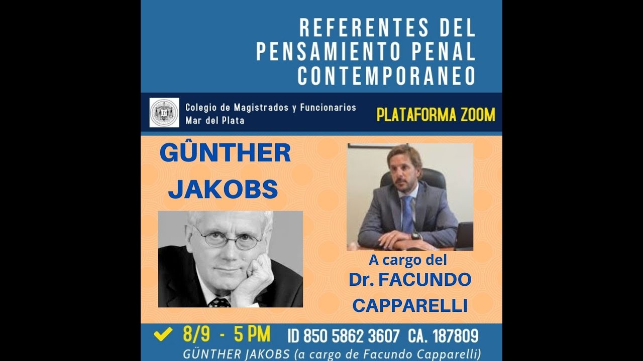 Referentes del pensamiento penal contemporáneo. Gûnther Jakobs a cargo del Dr. Facundo Capparelli