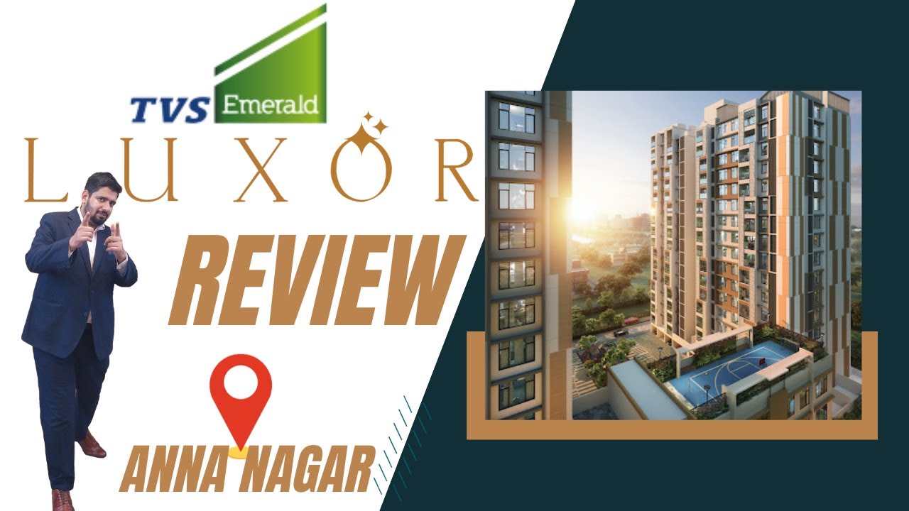 TVS Emerald Luxor Project Review | Luxury Apartment For Sale in Anna Nagar , Chennai | 98840 41884
