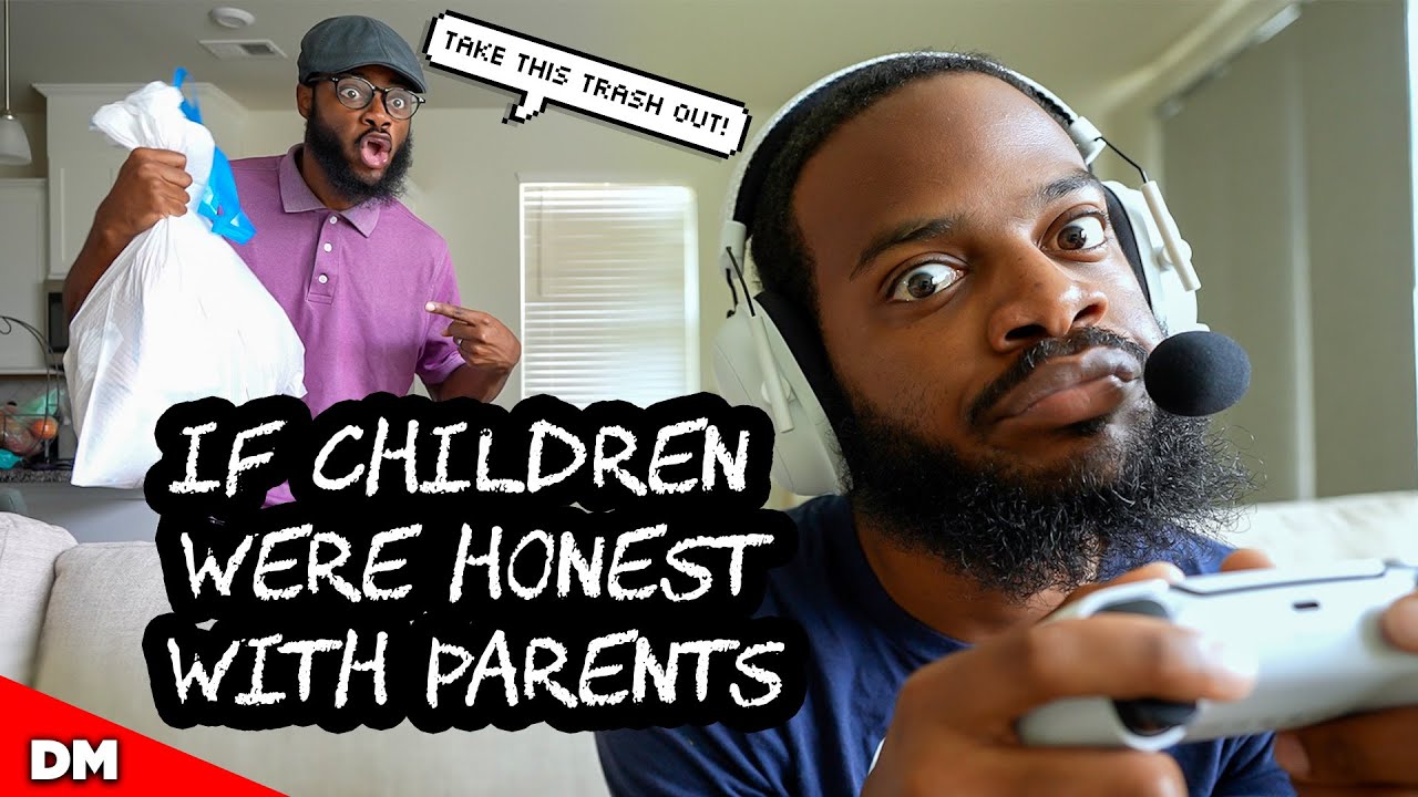 IF CHILDREN WERE HONEST WITH PARENTS