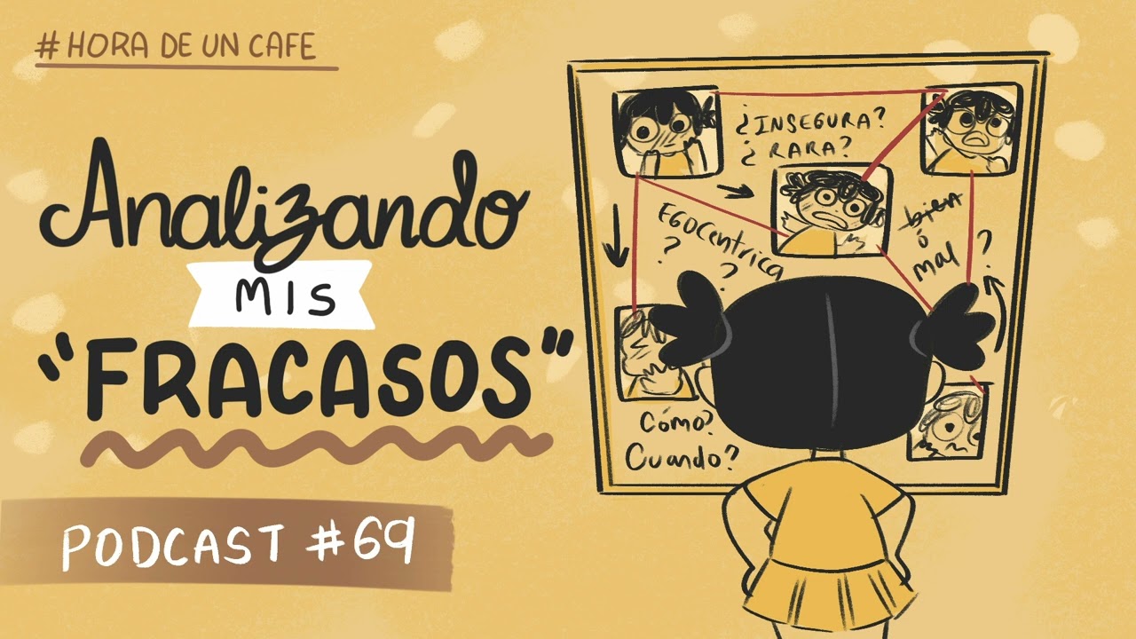HORA DE UN CAFE - PODCAST - ANALIZANDO MIS FRACASOS