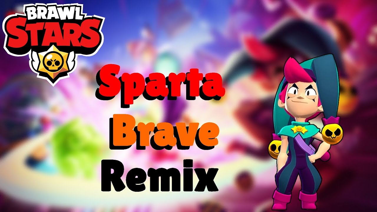 Brawl Stars - Sparta Brave Remix