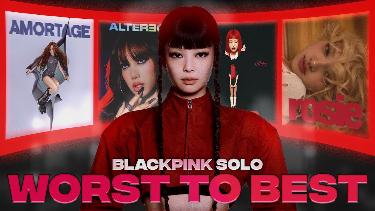 Ranking BLACKPINK’s Solo Songs from WORST to BEST