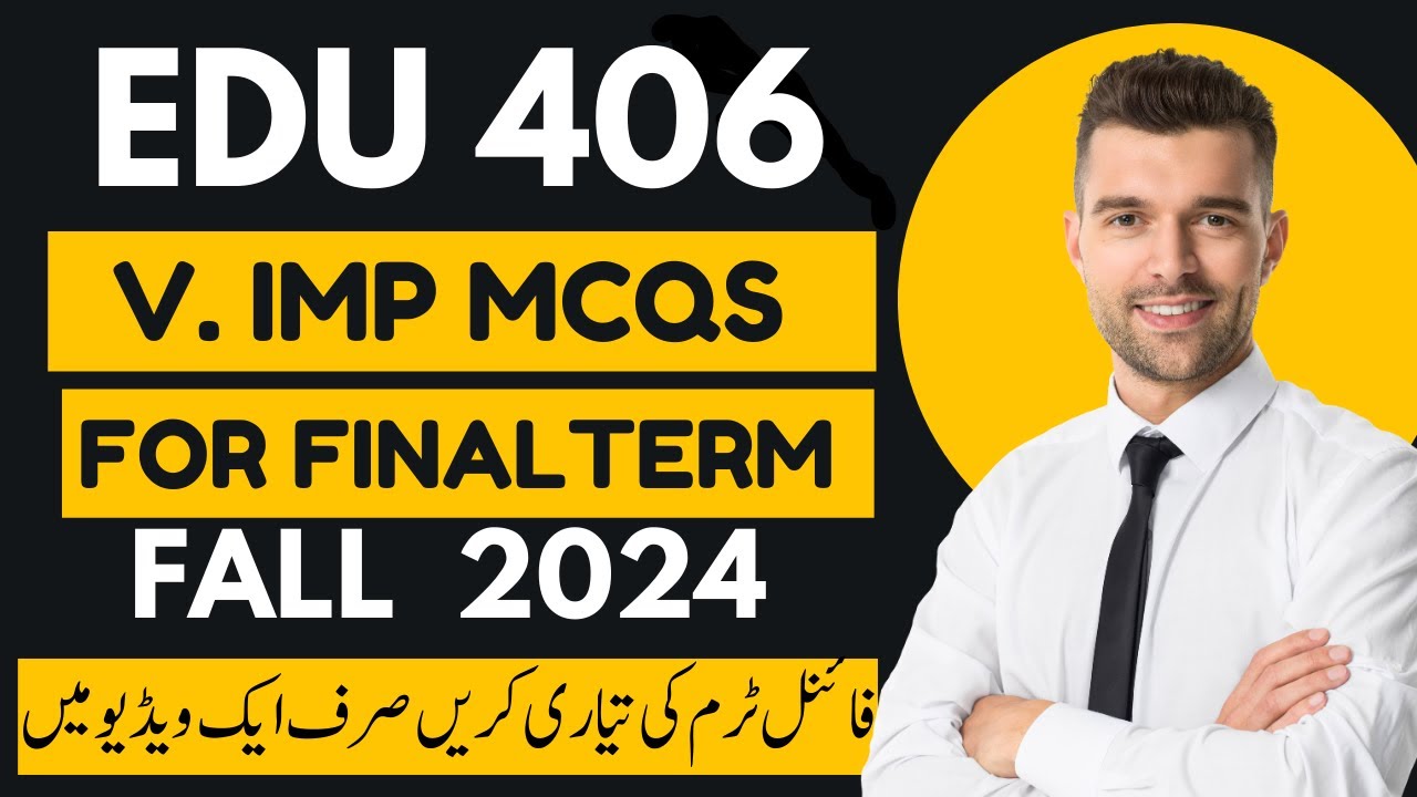 EDU406 Final term PREPARATION 2024 || EDU406 V IMP MCQS FOR FINAL TERM 2024