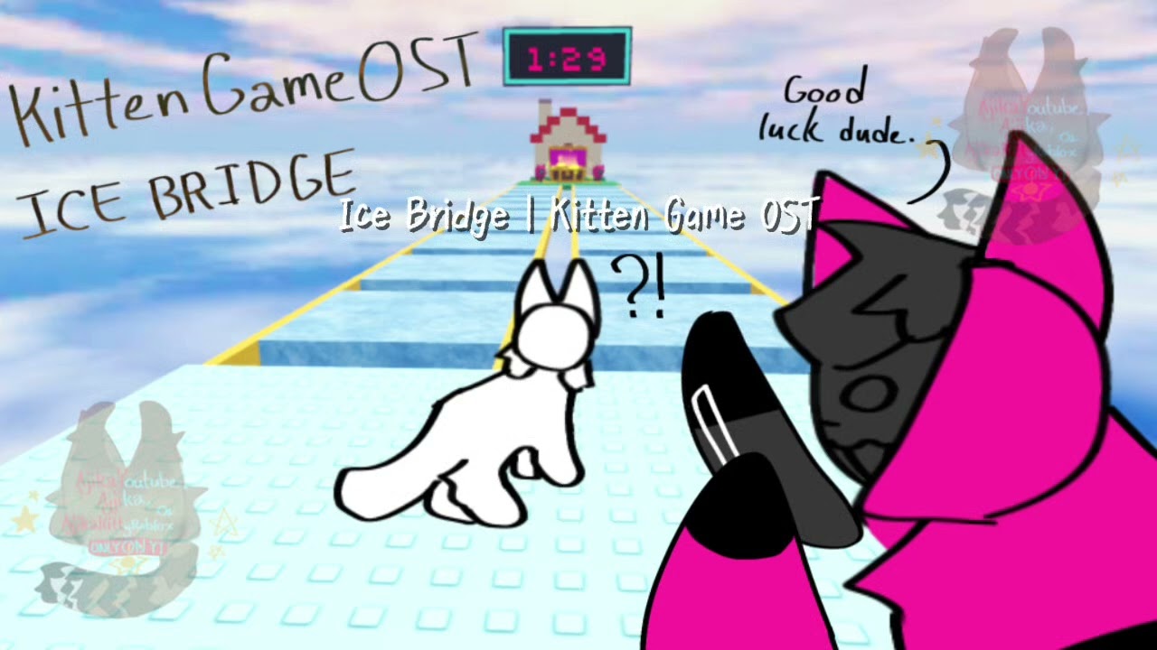 [REPOST] Ice Bridge | Kitten Game OST 