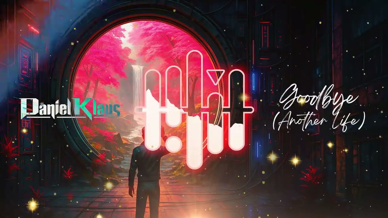 Daniel Klaus - Goodbye (Another Life)