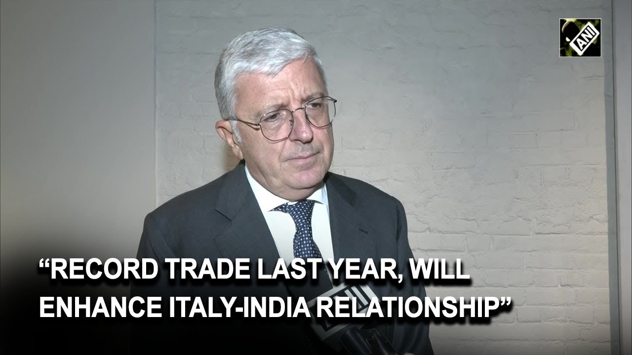 &ldquo;Record trade last year, will enhance Italy-India relationship&rdquo;: Italian Ambassador to India