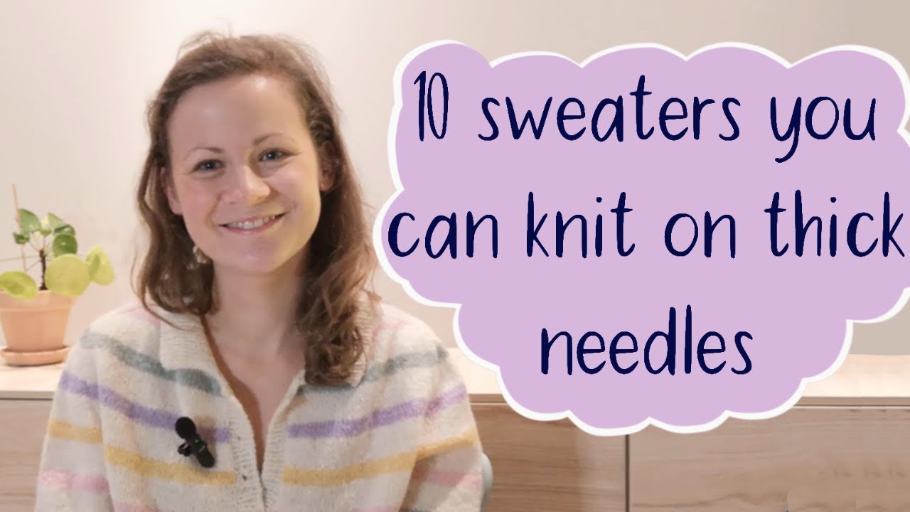10 beautiful sweaters you can knit on thick needles! Chunky yarn Knitting patterns