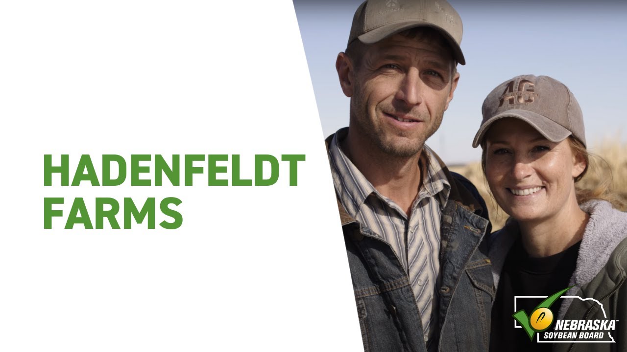 Hadenfeldt Farms - A Nebraska Soybean Board Farm Feature