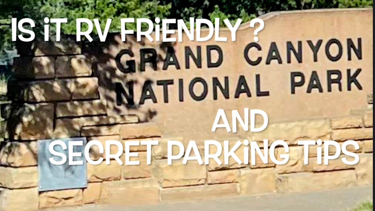 Grand Canyon Parking Secrets and RV Friendly