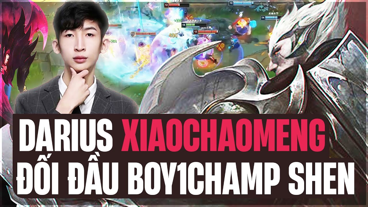 XIAOCHAOMENG ĐỤNG ĐỘ BOY1CHAMP SHEN VÀ CÁCH XỬ LÝ DARIUS VỚI NHỮNG PHA Q HỒI MÁU CỰC ẢO