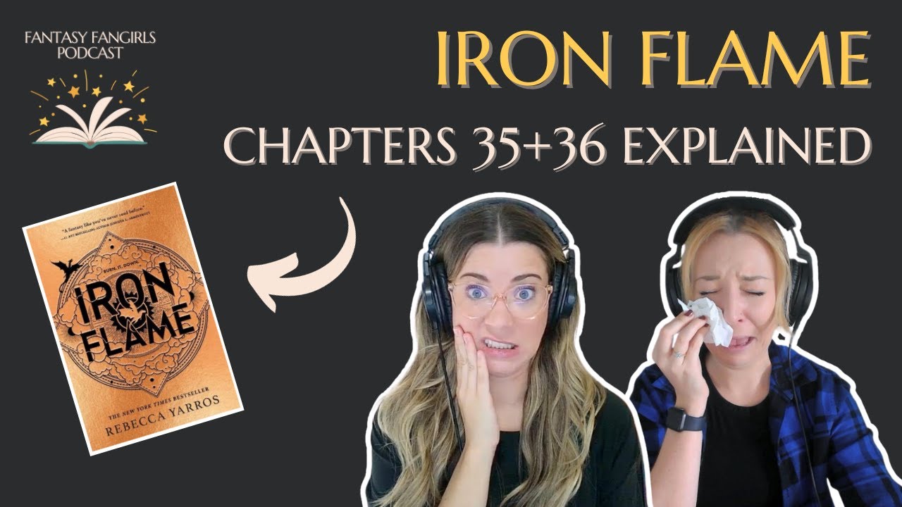Iron Flame Ep 6: End of Pt 1 Explained (Chapters 35+36) | Fantasy Fangirls Pod Insights & Theories